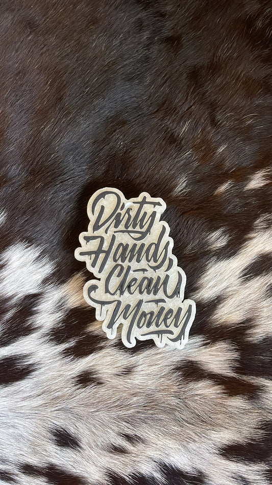Dirty Hands, Clean Money Freshie